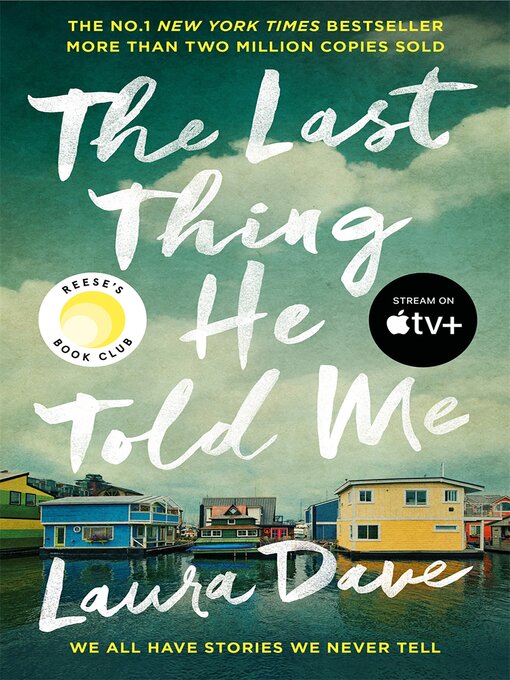 Title details for The Last Thing He Told Me by Laura Dave - Available